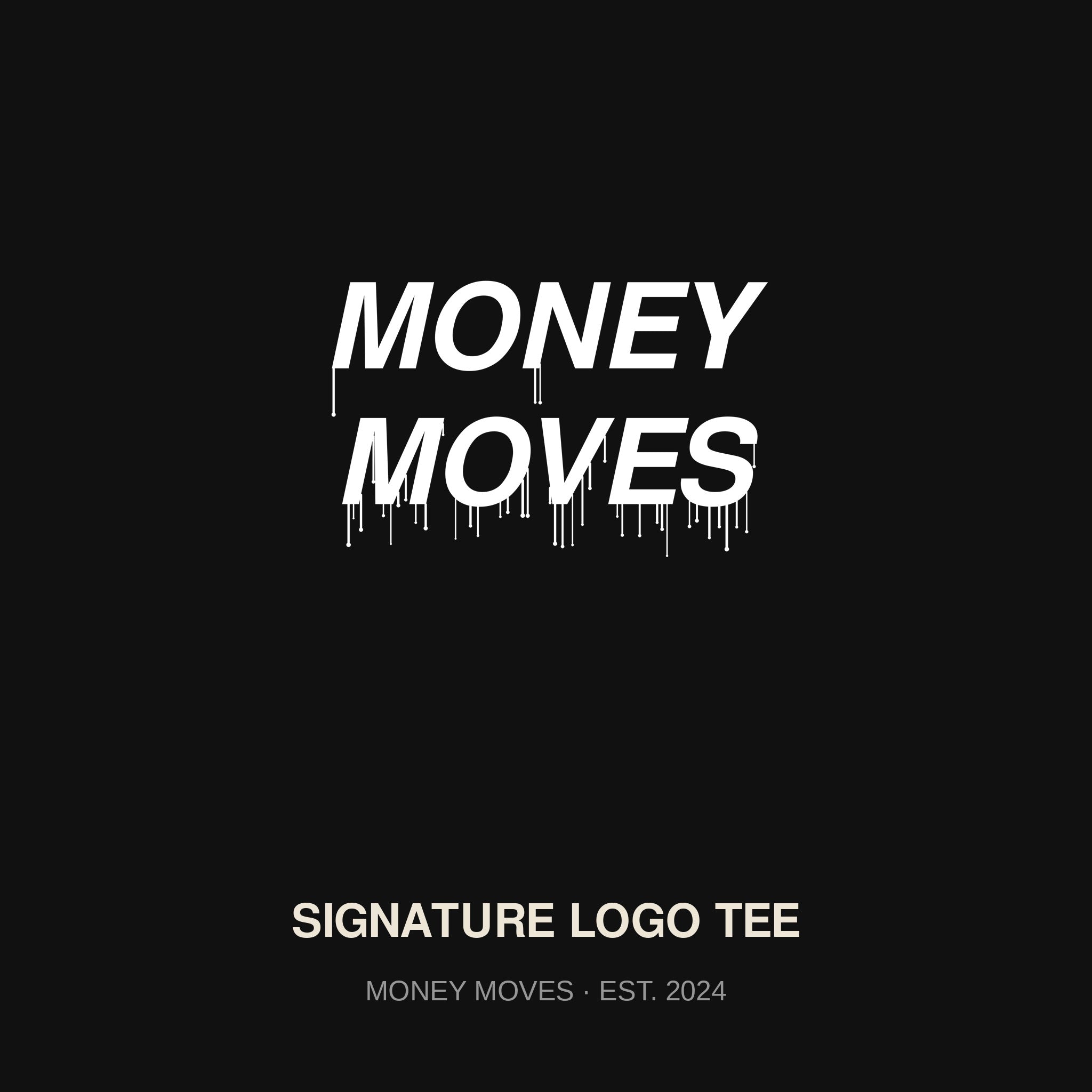 Money Moves Signature Logo Tee — white stacked drip wordmark on black